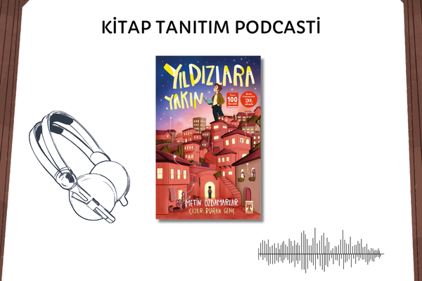 Yıldızlara Yakın Tanıtım Podcasti